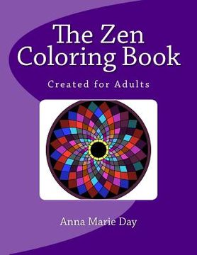 portada The Zen Coloring Book: Created for Adults (en Inglés)