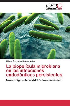 portada La Biopelicula Microbiana En Las Infecciones Endodonticas Persistentes