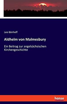 portada Aldhelm von Malmesbury: Ein Beitrag zur angelsächsischen Kirchengeschichte (en Alemán)