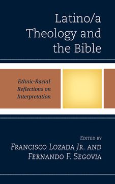 portada Latino/A Theology and the Bible: Ethnic-Racial Reflections on Interpretation (en Inglés)