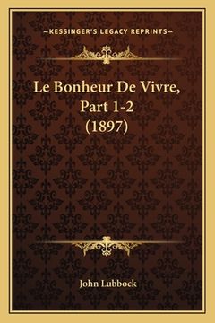 portada Le Bonheur De Vivre, Part 1-2 (1897) (en Francés)