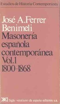 portada Masonería española contemporánea. Vol. 1. 1800-1868 (Estudios de historia contemporánea)