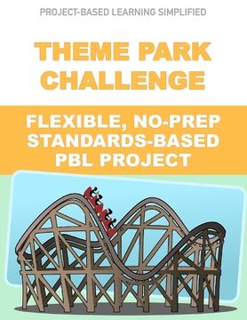 portada Theme Park Challenge - Flexible No-Prep PBL Project: Easy-to-Use Project-Based Learning (in English)