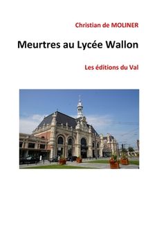 portada Meurtre au lycée Wallon: Les éditions du Val (en Francés)