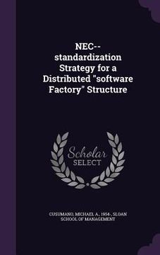 portada NEC--standardization Strategy for a Distributed "software Factory" Structure (en Inglés)