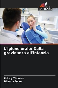 portada L'igiene orale: Dalla gravidanza all'infanzia (en Italiano)