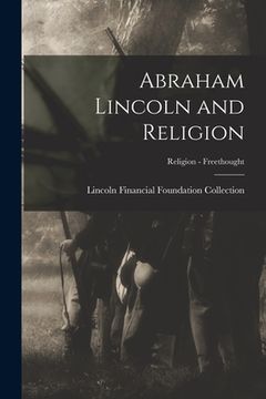portada Abraham Lincoln and Religion; Religion - Freethought (en Inglés)