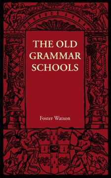 portada The old Grammar Schools (Cambridge Manuals of Science and Literature) (en Inglés)