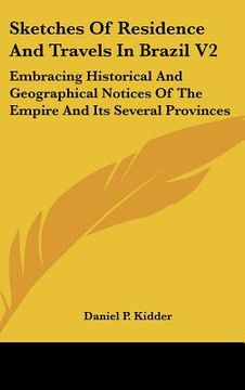 portada sketches of residence and travels in brazil v2: embracing historical and geographical notices of the empire and its several provinces