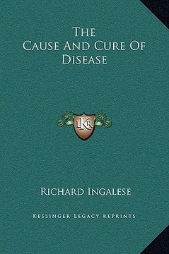 portada the cause and cure of disease (en Inglés)