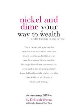 portada Nickel and Dime Your Way To Wealth: Wealth Building On Any Income (in English)