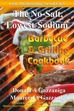 portada No Salt, Lowest Sodium Barbecue & Grilling Cookbook (en Inglés)