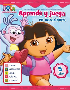 portada Aprende Y Juega En Vacaciones - Dora. 5 Años (DORA LA EXPLORADORA) (in Spanish)