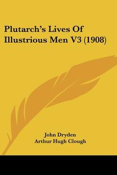 portada plutarch's lives of illustrious men v3 (1908) (en Inglés)