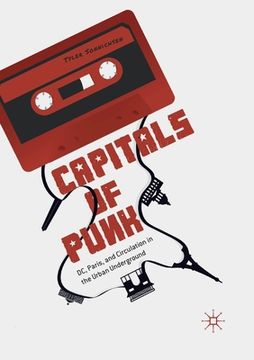 portada Capitals of Punk: DC, Paris, and Circulation in the Urban Underground (en Inglés)