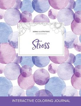 portada Adult Coloring Journal: Stress (Animal Illustrations, Purple Bubbles) (in English)