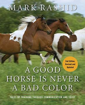 portada A Good Horse is Never a bad Color: Tales of Training Through Communication and Trust (en Inglés)
