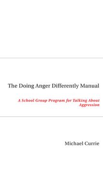 portada The Doing Anger Differently Manual: A School Group Program for Talking about Aggression (en Inglés)
