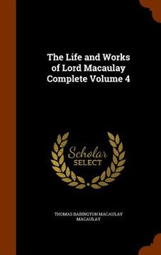portada The Life and Works of Lord Macaulay Complete Volume 4