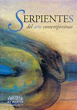 portada Artes de Mexico 71 - Serpentes del Arte Contemporaneo