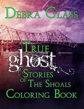portada True Ghost Stories of the Shoals Coloring Book (en Inglés)