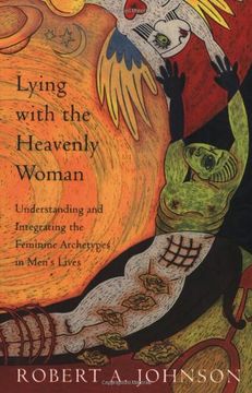 portada Lying With the Heavenly Woman: Understanding and Integrating the Feminine Archetypes in Men's Lives 