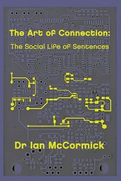 portada The Art of Connection: The Secret Life of Sentences (en Inglés)