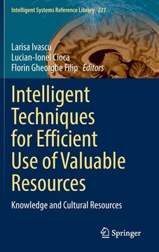 portada Intelligent Techniques for Efficient Use of Valuable Resources: Knowledge and Cultural Resources (in English)