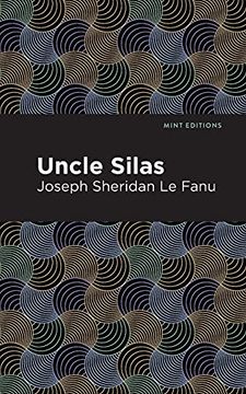 portada Uncle Silas: A Tale of Bartram-Haugh (Mint Editions) (in English)
