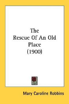 portada the rescue of an old place (1900) (en Inglés)