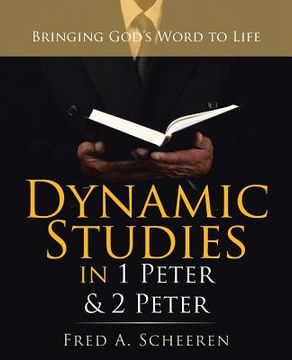 portada Dynamic Studies in 1 Peter & 2 Peter: Bringing God's Word to Life (en Inglés)