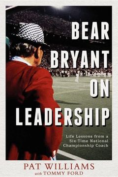 portada Bear Bryant on Leadership: Life Lessons From a Six-Time National Championship Coach (in English)