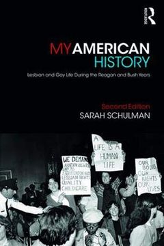 portada My American History: Lesbian and gay Life During the Reagan and Bush Years (en Inglés)