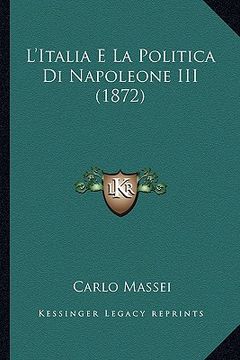 portada L'Italia E La Politica Di Napoleone III (1872) (en Italiano)