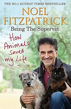 portada How Animals Saved my Life: Being the Supervet: The Number 1 Sunday Times Bestseller (in English)