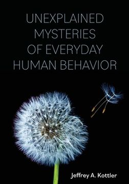 portada Unexplained Mysteries of Everyday Human Behavior (in English)