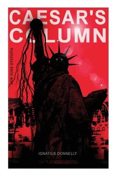 portada CAESAR'S COLUMN (New York Dystopia): A Fascist Nightmare of the Rotten 20th Century American Society - Time Travel Novel From the Renowned Author of A (en Inglés)