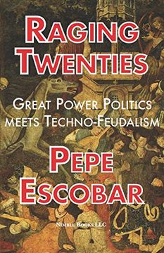 portada Raging Twenties: Great Power Politics Meets Techno-Feudalism in the era of Covid-19 (in English)