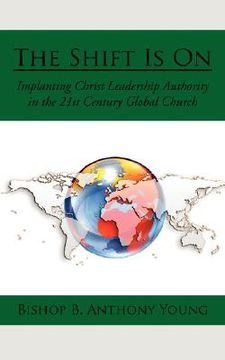 portada the shift is on: implanting christ leadership authority in the 21st century global church