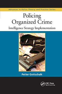 portada Policing Organized Crime: Intelligence Strategy Implementation (Advances in Police Theory and Practice) (en Inglés)