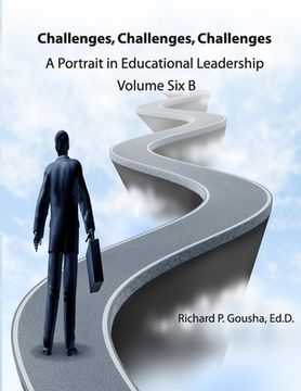 portada Challenges, Challenges, Challenges: A Portrait in Educational Leadership (en Inglés)