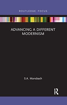 portada Advancing a Different Modernism (Routledge Focus on art History and Visual Studies) (en Inglés)