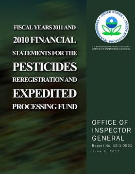 portada Fiscal Years 2011 and 2010 Financial Statements for the Pesticides Reregistration and Expedited Processing Fund (en Inglés)