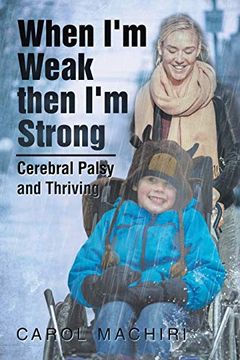 portada When i'm Weak Then i'm Strong: Cerebral Palsy and Thriving (in English)