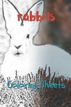 portada Rabbit Coloring Sheets: 30 Rabbit Drawings, Coloring Sheets Adults Relaxation, Coloring Book for Kids, for Girls, Volume 11