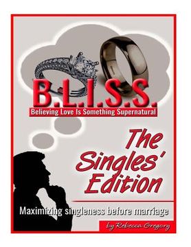 portada B.L.I.S.S. The Single's Edition: Maximizing Singleness Before Marriage (en Inglés)