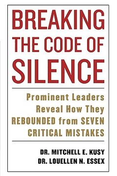 portada breaking the code of silence: prominent leaders reveal how they rebounded from seven critical mistakes
