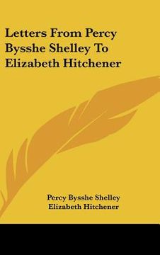portada letters from percy bysshe shelley to elizabeth hitchener (en Inglés)