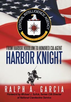 portada Harbor Knight: From Harbor Hoodlum to Honored cia Agent (en Inglés)