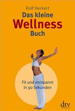 portada Das Kleine Wellness-Buch: Fit und Entspannt in 90 Sekunden (en Alemán)